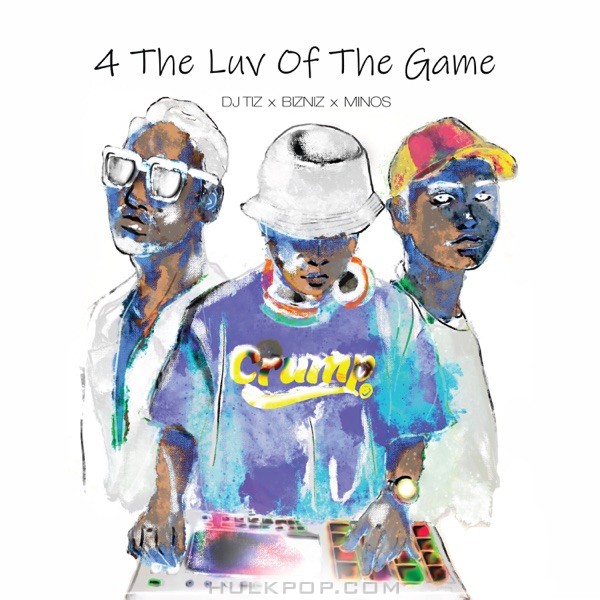 DJ TiZ, Bizniz & Minos – 4 The Luv Of The Game – Single