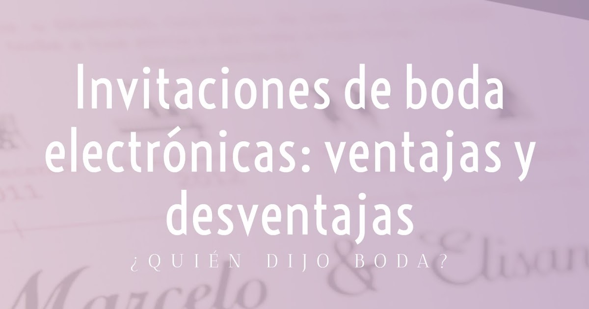 ¿Quién Dijo Boda? Invitaciones de Boda Electrónicas Ventajas y