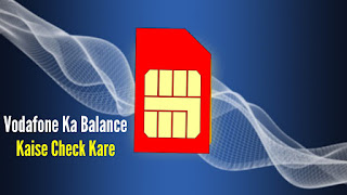 Vodafone Ka Balance Kaise Check Kare