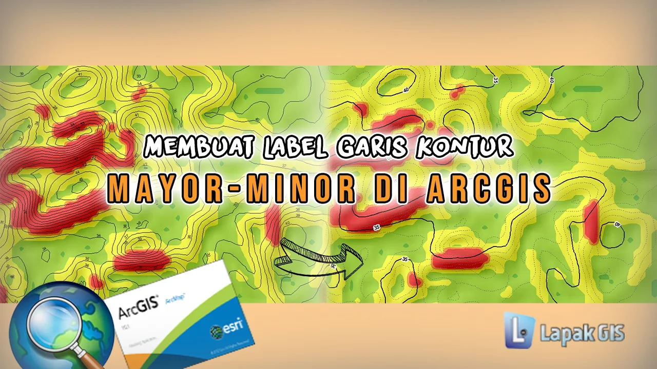 Cara Membuat Label Garis Kontur Mayor-Minor pada Arcgis