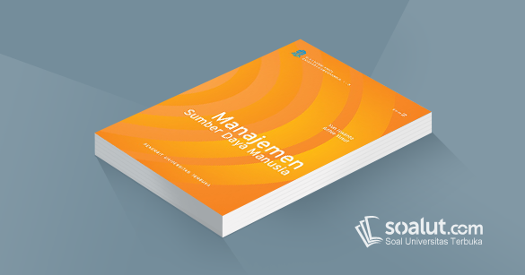 Soal Ujian Ut Akuntansi Ekma4214 Manajemen Sumber Daya Manusia Dan Kunci Jawaban