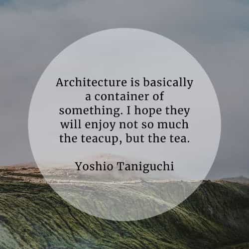 Architecture quotes that'll help widen your point of view