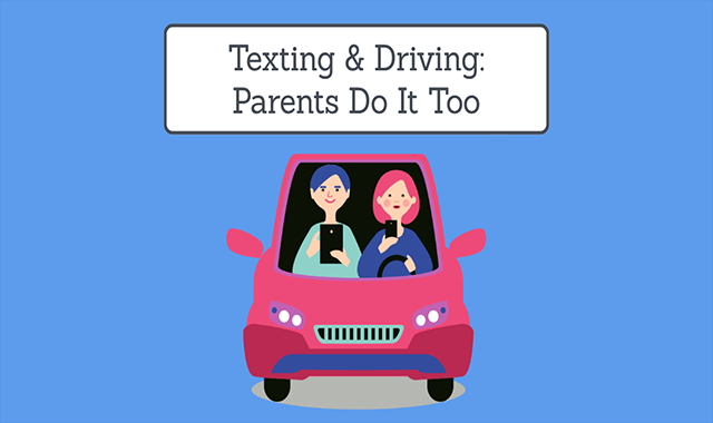 Texting and Driving: Parents do it Too! 