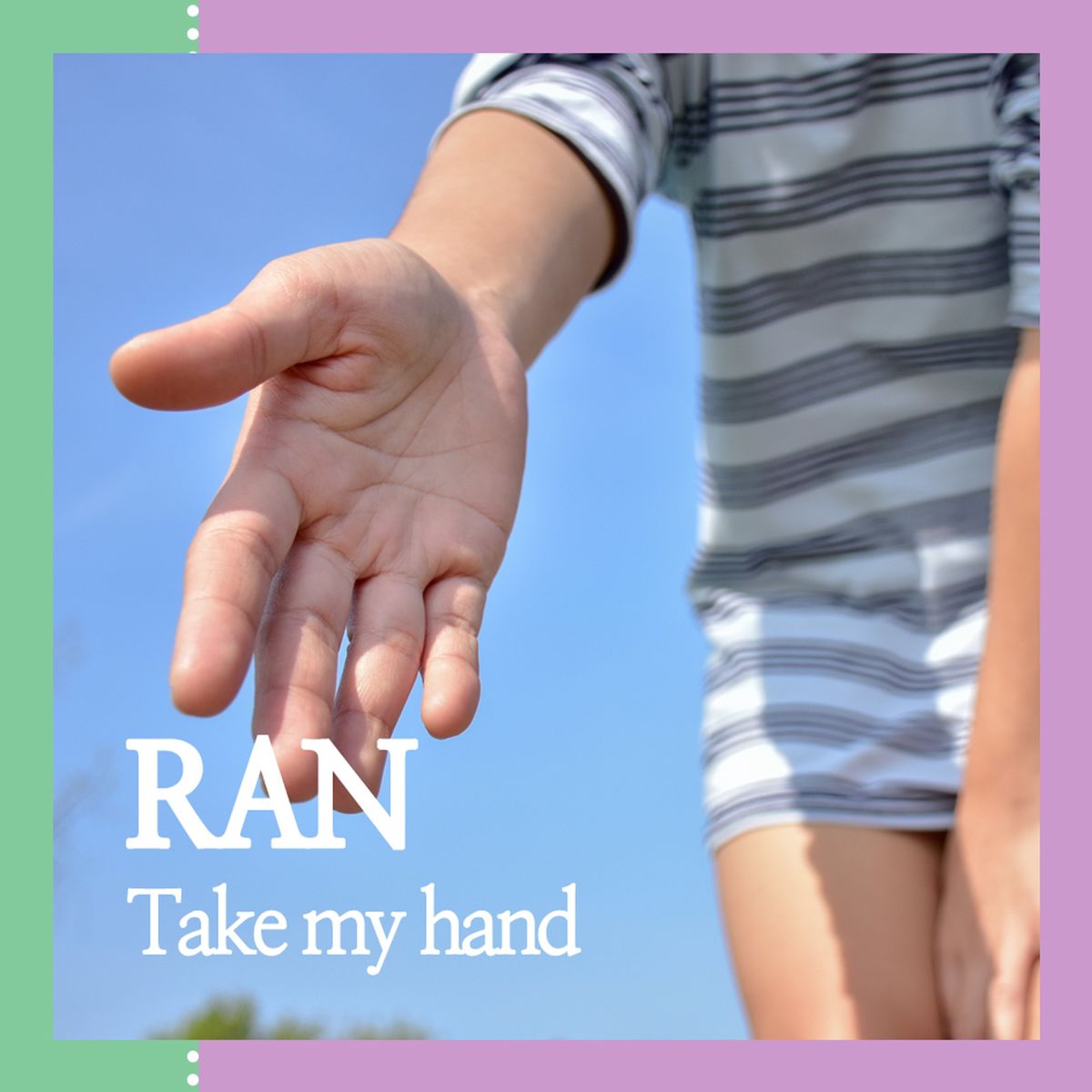 RAN – Take My Hand – Single