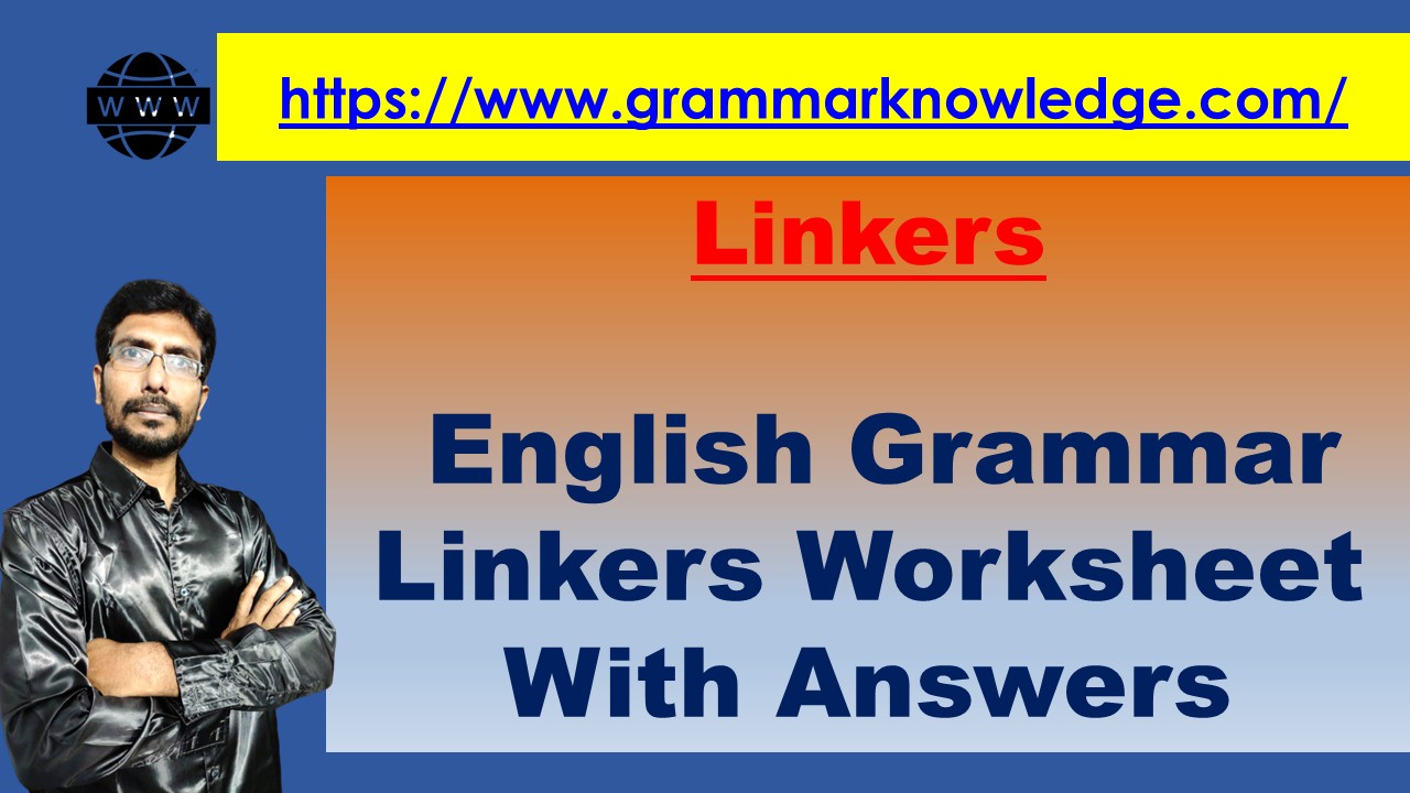 English Grammar Linkers Worksheet With Answers | Linkers Worksheet