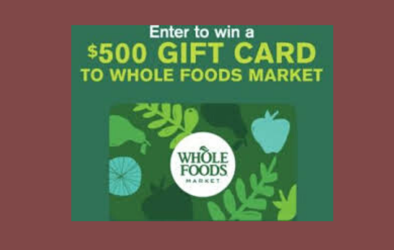 Get a 500 Whole Foods Gift Card!