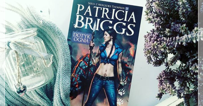 Książki Moni "Dotyk ognia" Patricia Briggs RECENZJA