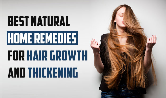 Best Natural Home Remedies for Hair Growth and Thickening