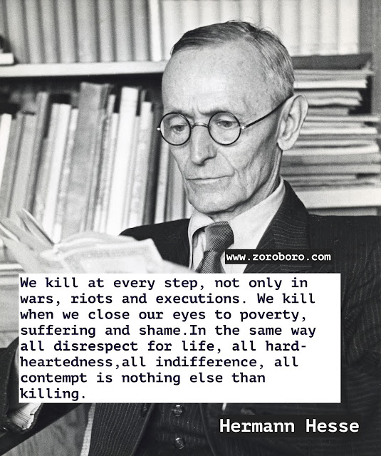 Hermann Hesse Quotes. Hermann Hesse Demian/Siddhartha Quotes. Dreams Quotes, Heart Quotes, Life Quotes, Pleasure Quotes, Soul Quotes, Suffering Quotes. Hermann Hesse Books Quotes