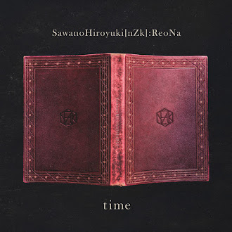 [Lirik+Terjemahan] SawanoHiroyuki[nZk]:ReoNa - time (waktu)