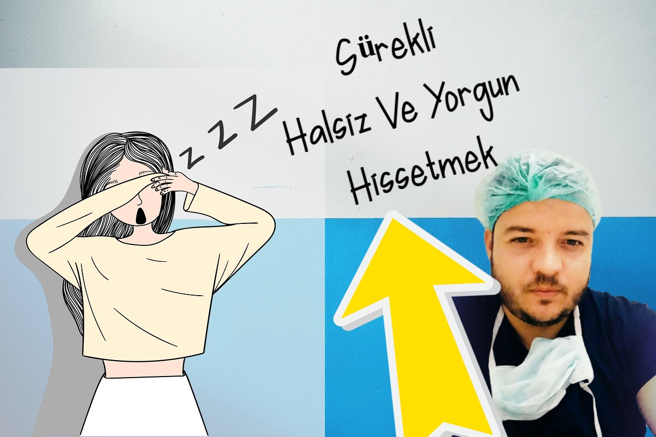Kendimi Çok Halsiz Ve Hissediyorum
