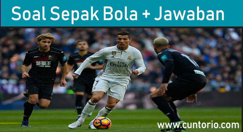 Sahabat Blog Pendidikan Terbaru khususnya mengenai Soal Kurikulum  Guru K13 : Soal Pilihan Ganda Tentang Sepak Bola dan Jawaban