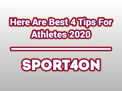 Here Are Best 4 Tips For Athletes