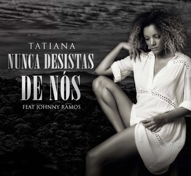Tatiana Durão - Nunca Desista de Nós (feat. Johnny Ramos)
