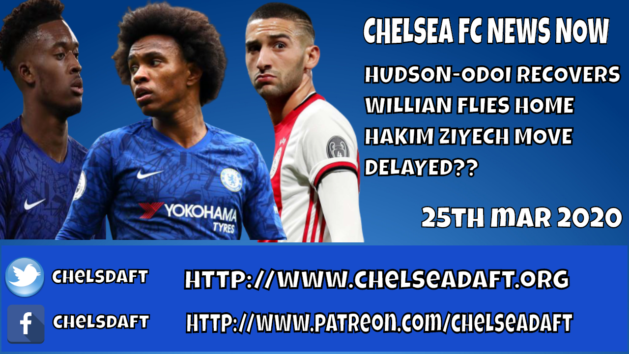 Chelsea FC News Now | Hudson-Odoi Recovers | Willian Flies ...