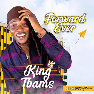 King Tbams - Forward Ever 