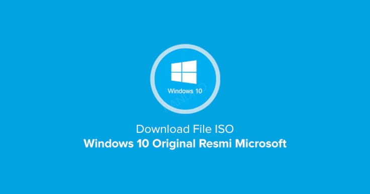 Cara Download File Iso Windows 10 Terbaru Dari Situs Resmi Microsoft Randi Id