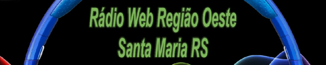 RADIO WEB REGIAO OESTE SANTA MARIA RS