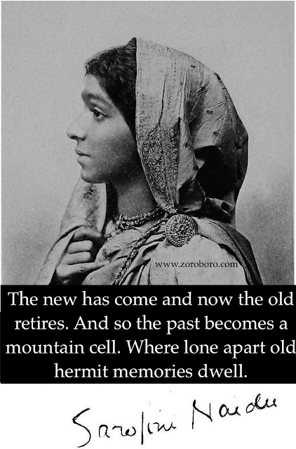 Sarojini Naidu Quotes,Sarojini Naidu Poems,Sarojini Naidu Inspirational Quotes, Sarojini Naidu Status, Sarojini Naidu  Poetry, Photos,freedom fighter quotes,SarojiniNaidu,india,motivational quotes