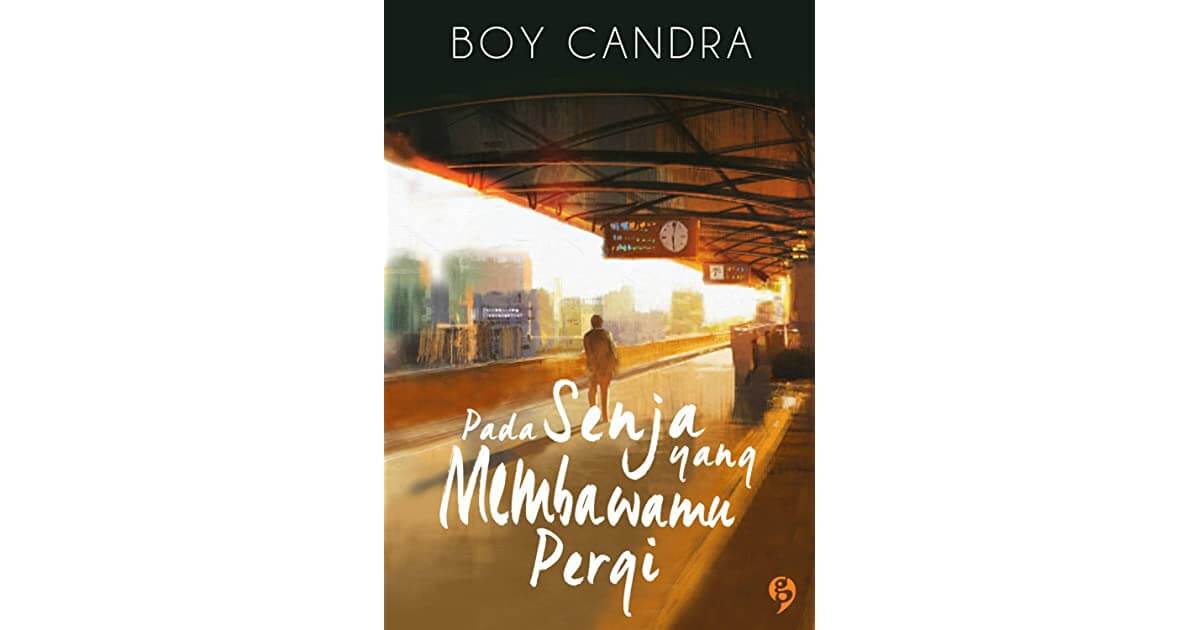 pada senja yang membawamu pergi pdf boy candra download