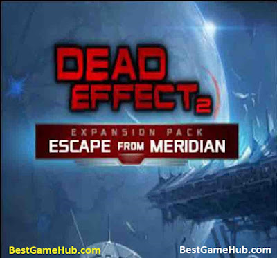 Dead Effect 2 Escape from Meridian Repack PC Game Download