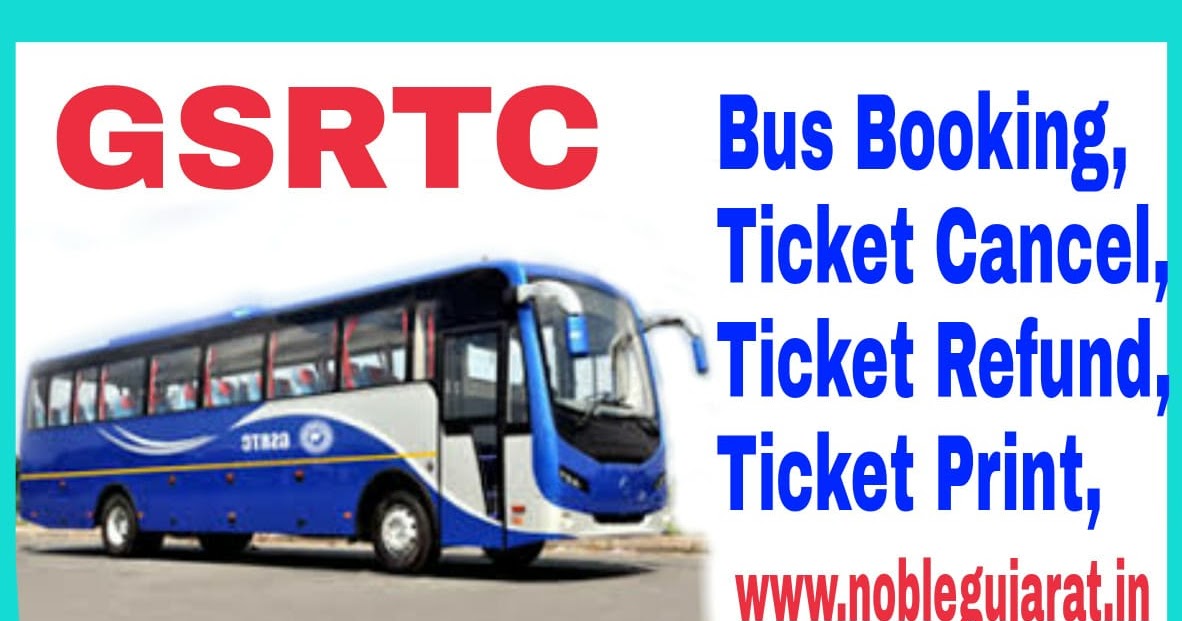 GSRTC Online Bus Booking, Ticket Cancel, Ticket Refund, Ticket Print