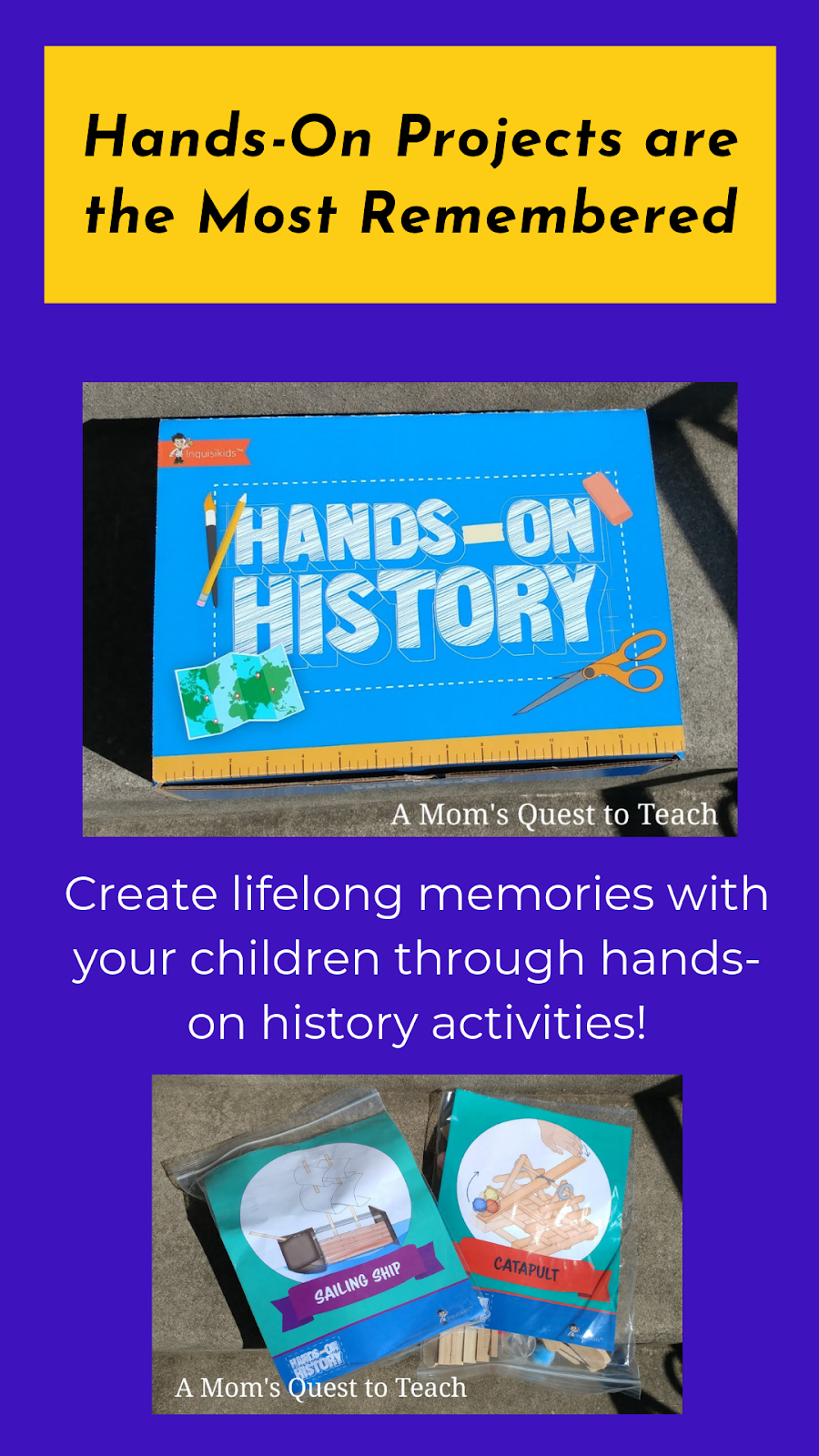 A Mom's Quest to Teach HandsOn Projects are the Most Remembered