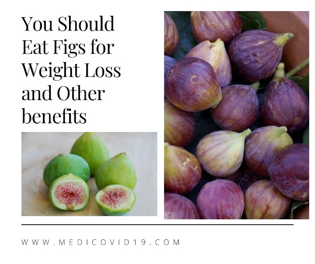 You Should Eat Figs for Weight Loss and Other benefits