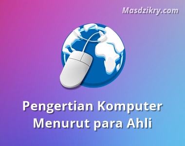 Pengertian komputer menurut para ahli Pengertian komputer menurut para ahli