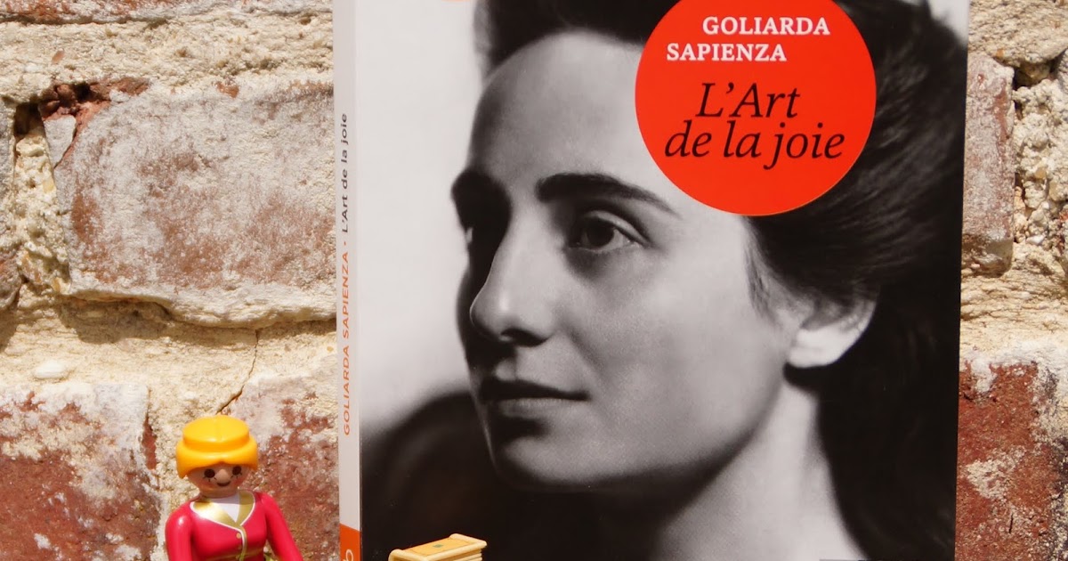 Goliarda Sapienza L Art De La Joie Lire, relire, ne pas lire...: L'art de la joie de Goliarda Sapienza