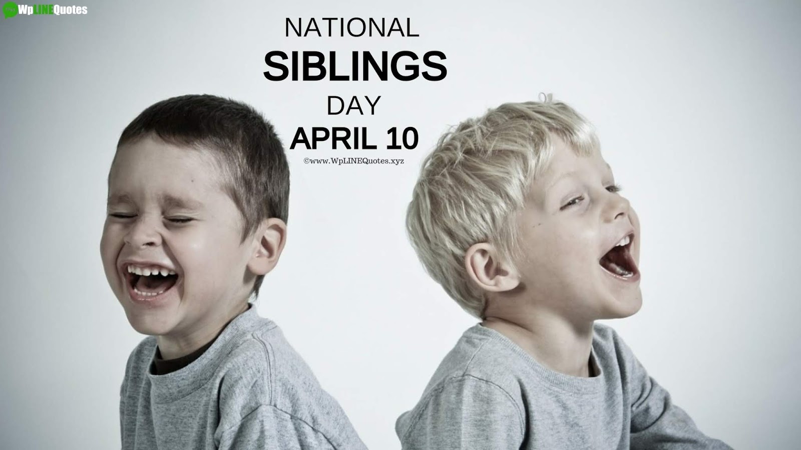 National Siblings Day Quotes, Captions, Wishes, Greetings, Meme, History, Facts, Images, Pictures, Photos, Wallpaper National Siblings Day Quotes, Captions, Wishes, Greetings, Meme, History, Facts, Images, Pictures, Photos, Wallpaper