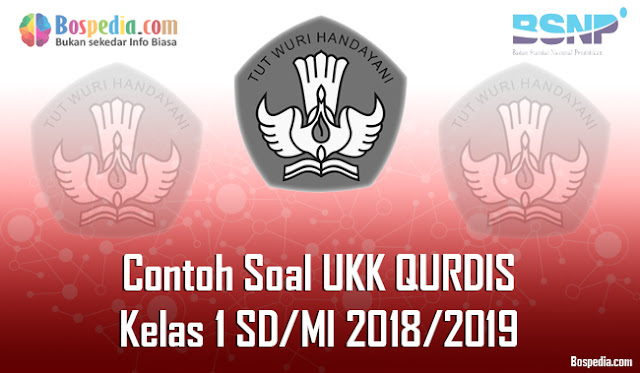 Lengkap Contoh Soal UKK QURDIS Kelas 1 SD/MI 2018/2019