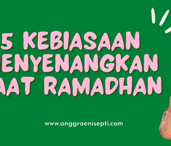 5 Kebiasaan Menyenangkan Saat Ramadhan