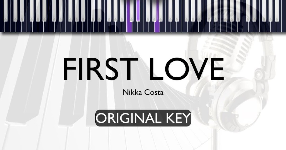 Lirik Lagu First Love Nikka Costa Terjemahan