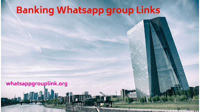 Banking Whatsapp group Links www.whatsappgrouplink.org