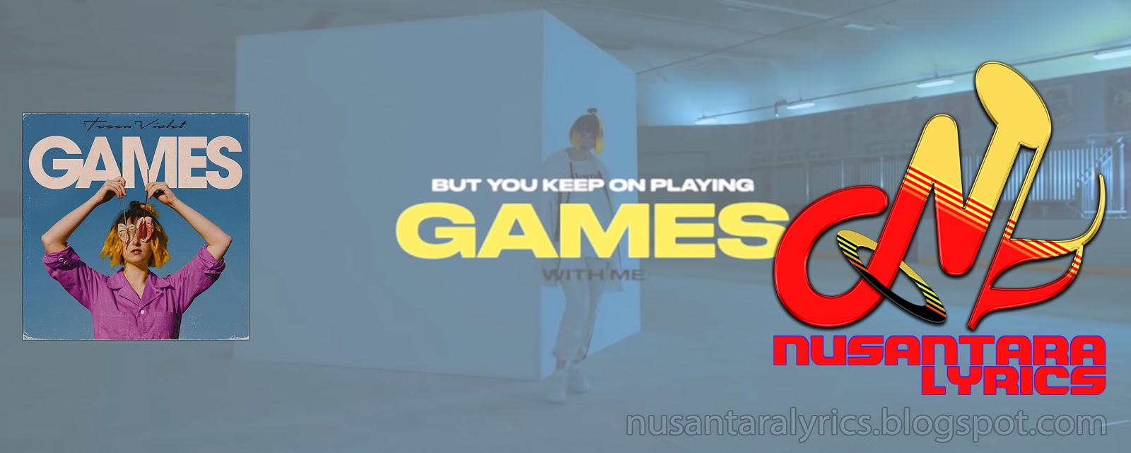 Tessa Violet - Games - Nusantara Lyrics