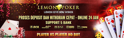 Situs Poker Online Indonesia BANK BCA BRI BNI MANDIRI Bonus DEPOSIT 20%+Gratis Chip di LEMONPOKER