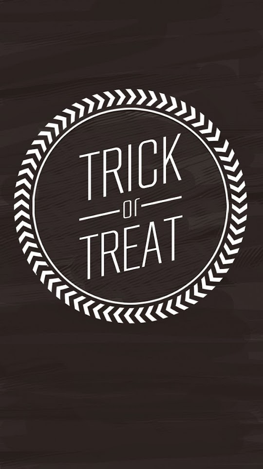 Trick Or Treat  Android Best Wallpaper