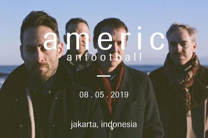 AMERICAN FOOTBALL LIVE IN JAKARTA Band emo legendaris dari Amerika Serikat, American Football gelar konser perdana di Jakarta!