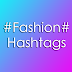 Fashion Hashtags For Instagram