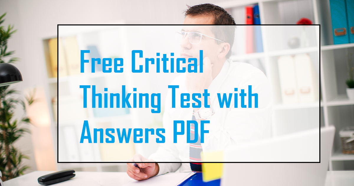 Free Critical Thinking Test with Answers PDF How to Pass a Critical