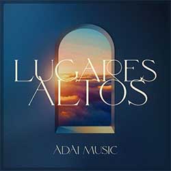 Baixar Música Gospel Lugares Altos - Adai Music Mp3 Baixar Música Gospel Lugares Altos - Adai Music Mp3