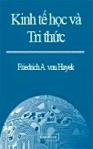 Kinh Tế Học Và Tri Thức - Freidrich A. von Hayek