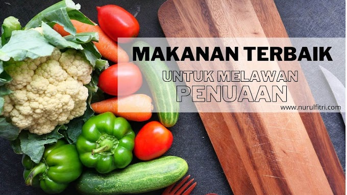 Makanan Terbaik untuk Melawan Penuaan