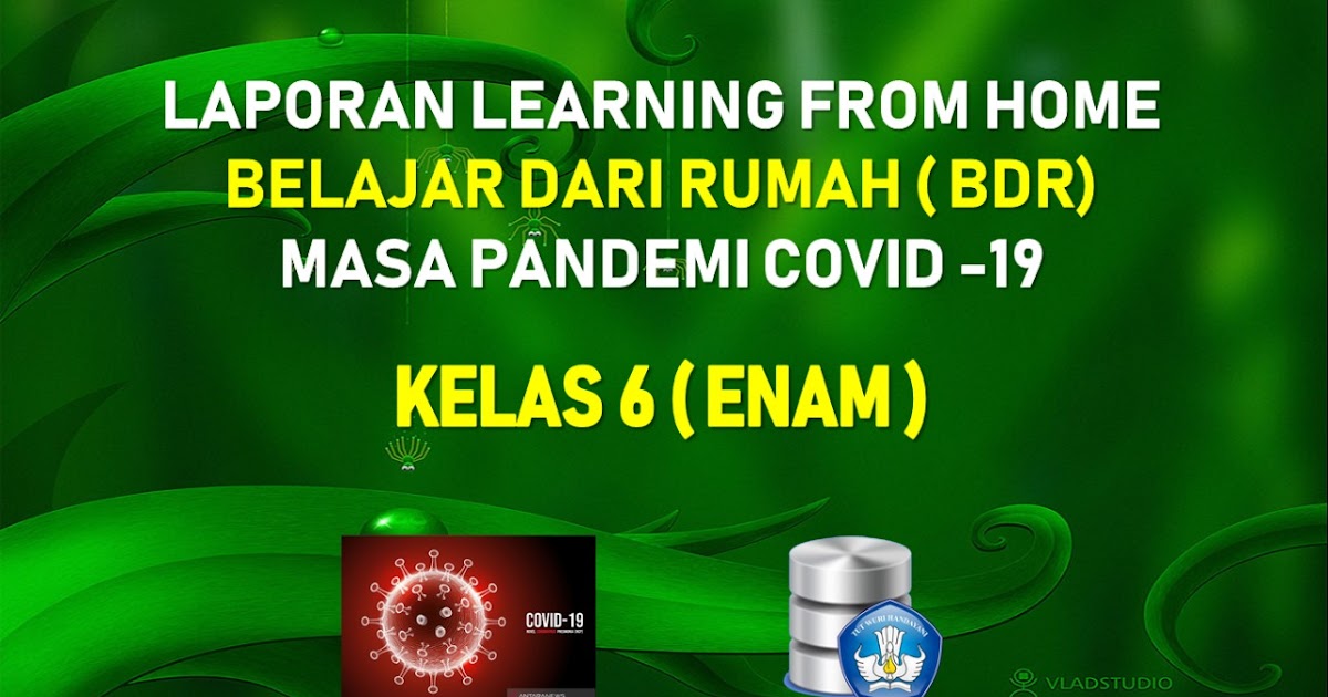 Dokumen Laporan Sd Mi Kelas 6 Belajar Dari Rumah Bdr Masa Pandemi Corona 2020 Datadikdasmen