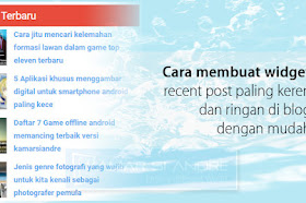 Cara membuat widget recent post paling keren dan ringan di blog dengan mudah