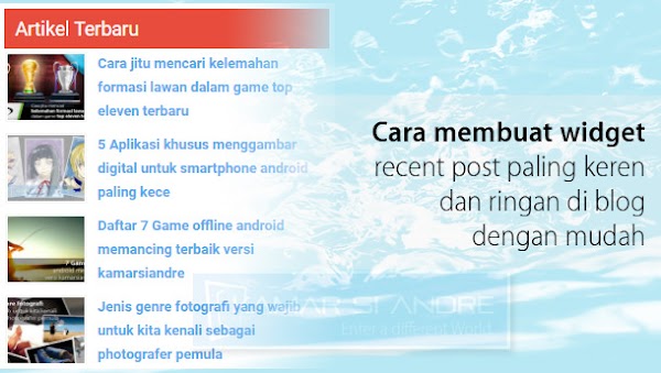 Cara membuat widget recent post paling keren dan ringan di blog dengan mudah