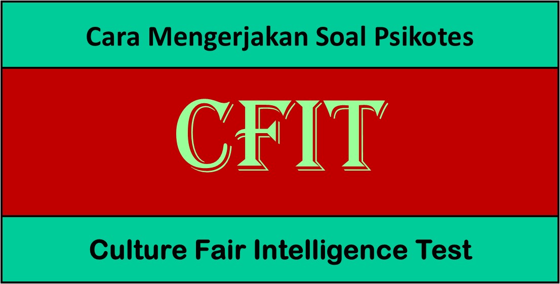 cara mengerjakan soal CFIT 4 macam subtest dalam kategori