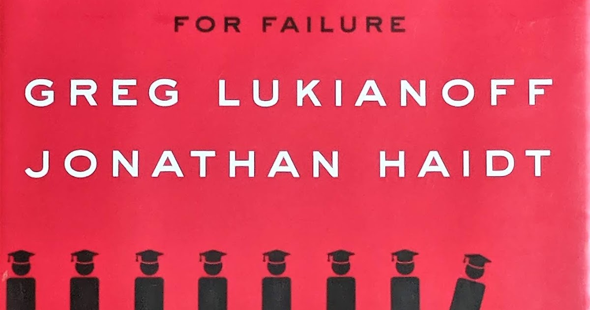 the atlantic the coddling of the american mind the atlantic the coddling of the american mind