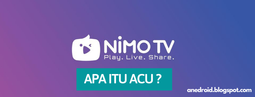 Cara Mudah Meningkatkan ACU di Nimo TV